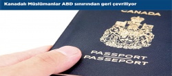 Kanadalı Müslümanlar ABD sınırından geri çevriliyor