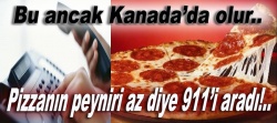Pizzada peynir az diye 911'i aradı!