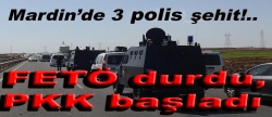 FETÖ durdu, PKK vurdu!.. Mardin'de 3 polis şehit!