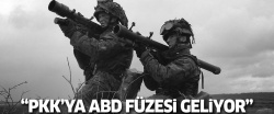 'PKK'ya ABD füzesi geliyor'