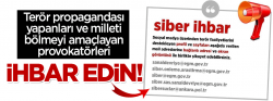 Provokatör ve teröristleri ihbar edin!..