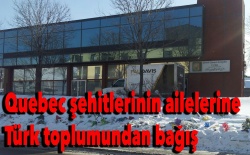 Quebec şehitlerinin ailelerine Türklerden bağış..
