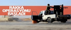 Rakka operasyonu başladı..