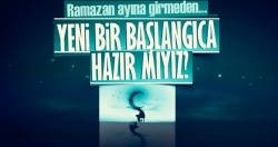 Ramazan'dan önce yeni bir başlangıca hazır mıyız?