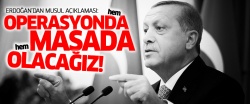 Erdoğan'dan Musul Operasyonu'na dair ilk açıklama!