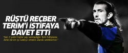 Rüştü Reçber'den Terim'e: İstifa et!..