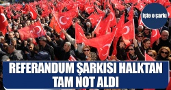 Referandum şarkısına tam not!..