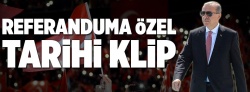 Referanduma özel 'tarihi' klip