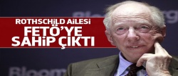 Rothschild ailesi, FETÖ'ye sahip çıktı