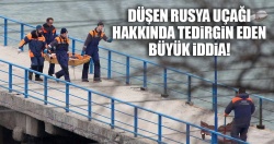 Düşen Rus uçağı için farklı bir iddia!..
