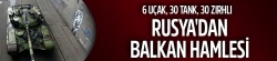 Rusya'dan bu kez de Balkanlara hamle!..