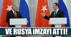 ..Ve Rusya imzayı attı!