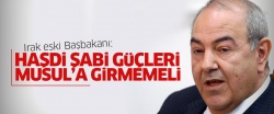 Irak eski Başbakanı: Haşdi Şabi güçleri Musul'a girmemeli