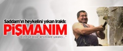 Saddam'ın heykelini yıkan Iraklı: Pişmanım