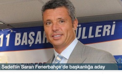 Sadettin Saran Fenerbahçe'de başkanlığa aday!..