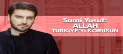 Sami Yusuf: Allah Türkiye’yi korusun