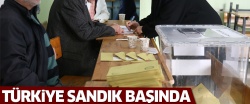 ..veee Türkiye sandık başında!..