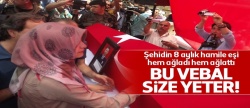 Şehidin hamile eşi hem ağladı hem ağlattı