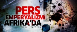 Şii maskeli Pers emperyalizmi Afrika'da güçleniyor