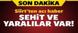 Siirt'te şiddetli çatışma: Şehit ve yaralılar var!