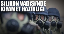 Silikon Vadisi’nde kıyamet hazırlığı!..