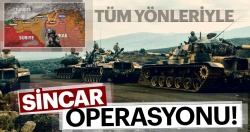 Tüm yönleriyle Sincar Operasyonu!..
