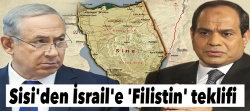Sisi'den İsrail'e 'Filistin' teklifi!..