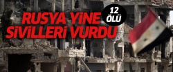 Rusya yine sivilleri vurdu: 12 ölü