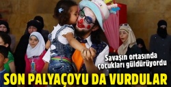 Halepli çocukların son palyaçosu da öldürüldü..