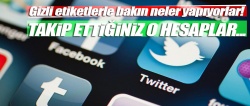 Takip ettiğiniz hesaplara dikkat!