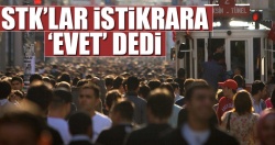STK’lar istikrara ‘evet’ dedi..