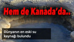 Dünyanın en eski su kaynağı Kanada'da bulundu..