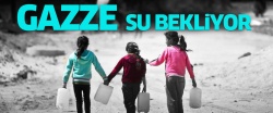 Gazze'nin suyu kalmayacak!