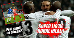 Süper Lig'de kural ihlali!