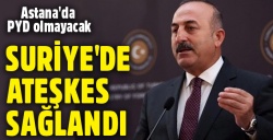 Dışişleri: Suriye'de ateşkes sağlandı