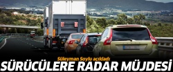 Sürücüleri rahatlatan radar kararı