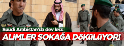 Suudi Arabistan'da dev kriz!..