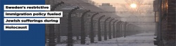Sweden's restrictive immigration policy fueled Jewish sufferings during Holocaust