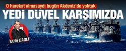 Taha Dağlı: Yedi düvel karşımızda