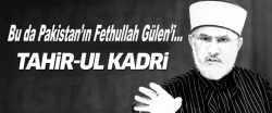 İşte Pakistan'ın Gülen'i: Tahir-ul Kadri