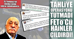 Tahliye operasyonu tutmadı FETÖ’cü hainler çıldırdı!