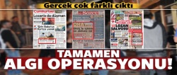 3 gazeteden algı operasyonu! Maksatları başka..