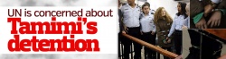 UN is concerned about Tamimi’s detention