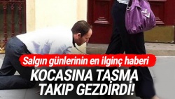 Kanada'da inanılmaz olay... Kocasına tasma takıp gezdirdi!
