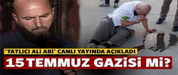 Tatlıcı Ali Abi 15 Temmuz Gazisi mi?