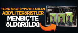 Terör örgütü YPG'ye katılan 3 Amerikalı öldürüldü!