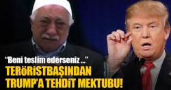 FETÖ'den Trump'a tehdit mektubu!..