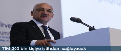TİM 300 bin kişiye istihdam sağlayacak