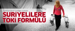 Erdoğan açıkladı: Suriyelilere TOKİ formülü