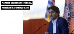Trudeau, kendisini karantinaya aldı